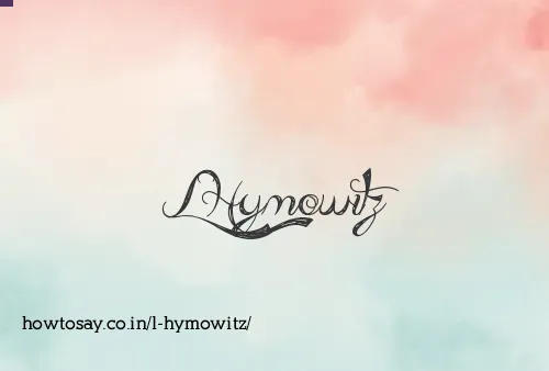 L Hymowitz
