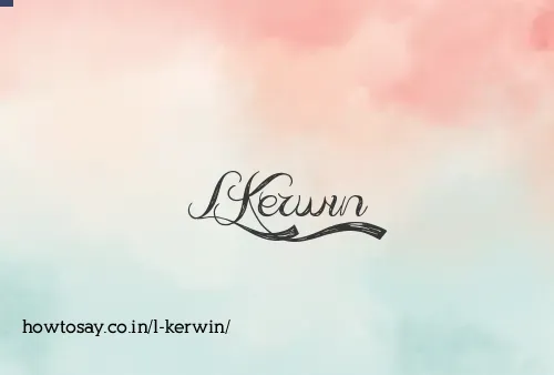 L Kerwin