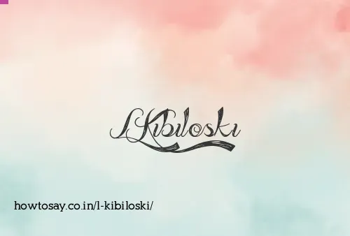 L Kibiloski