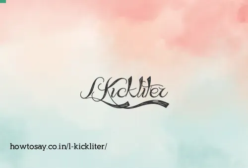 L Kickliter