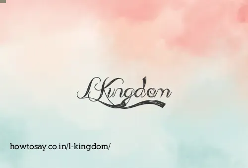 L Kingdom
