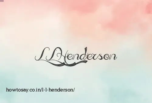 L L Henderson