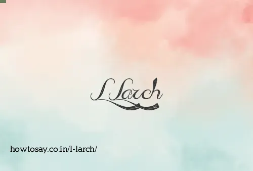 L Larch