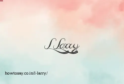 L Larry