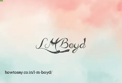 L M Boyd