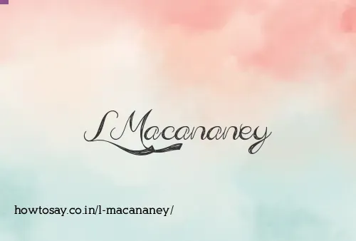 L Macananey