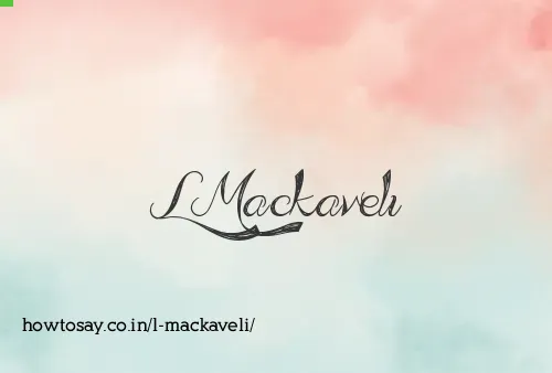 L Mackaveli