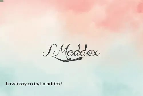 L Maddox