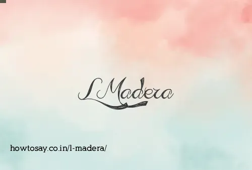 L Madera