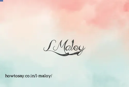 L Maloy