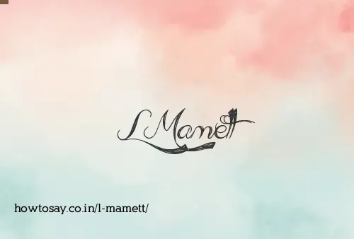 L Mamett