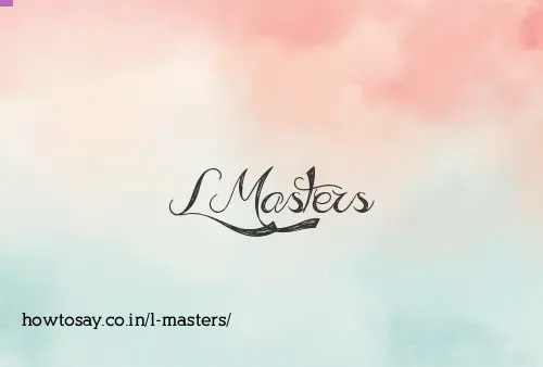 L Masters