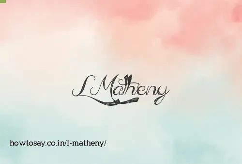 L Matheny