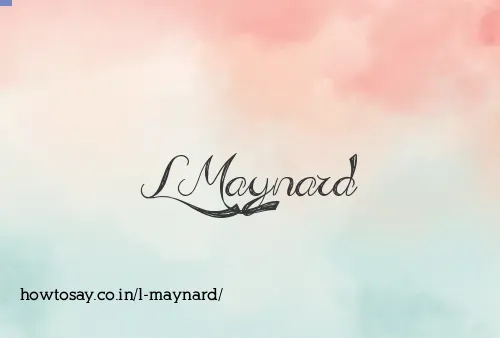 L Maynard