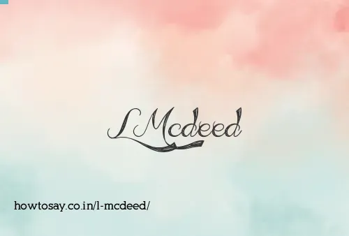 L Mcdeed