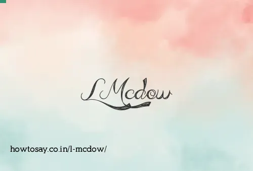 L Mcdow