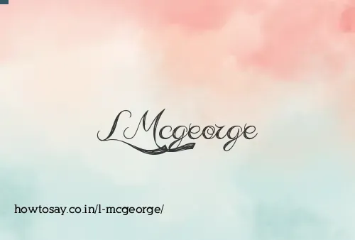 L Mcgeorge