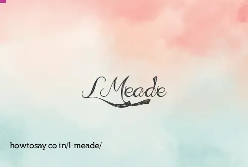L Meade