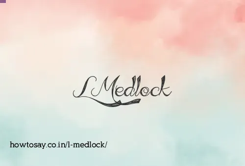 L Medlock