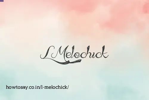 L Melochick