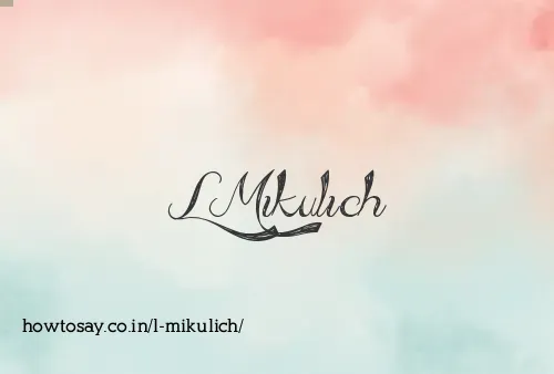 L Mikulich