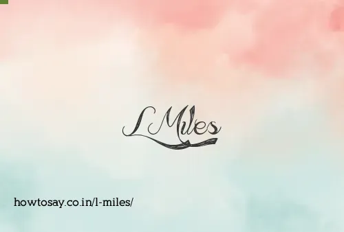 L Miles