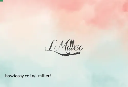 L Miller