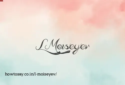 L Moiseyev