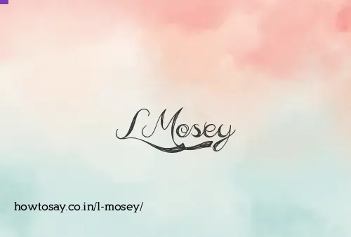 L Mosey