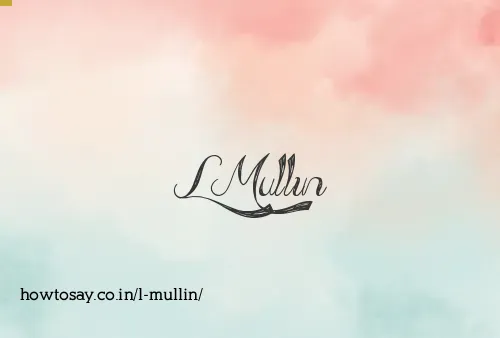 L Mullin