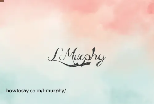 L Murphy