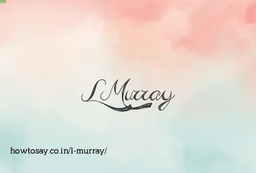 L Murray