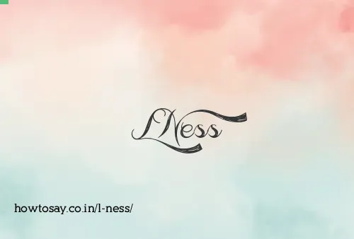 L Ness