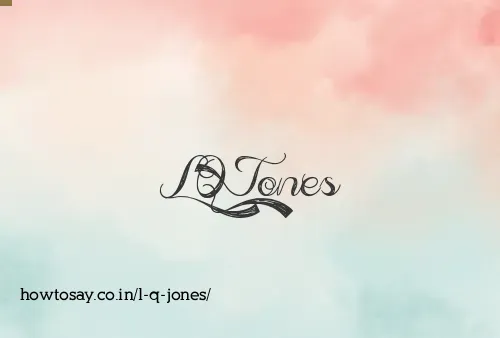L Q Jones
