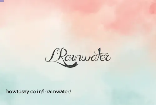 L Rainwater
