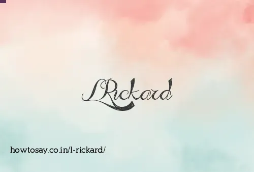 L Rickard