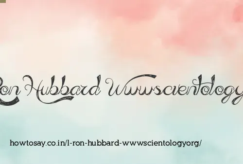 L Ron Hubbard Wwwscientologyorg