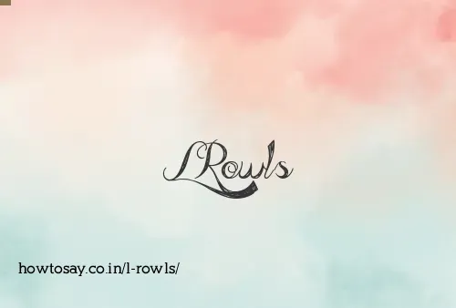 L Rowls