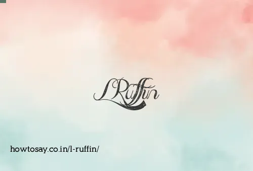 L Ruffin