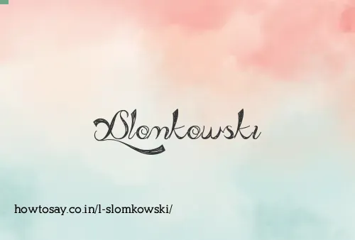 L Slomkowski