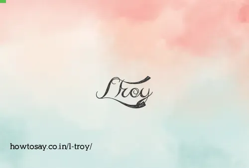 L Troy