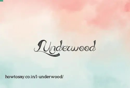 L Underwood