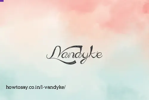 L Vandyke