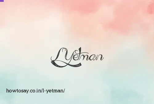 L Yetman