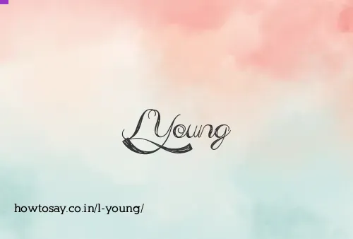 L Young