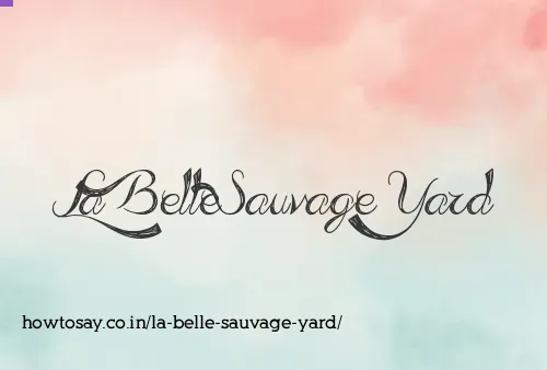 La Belle Sauvage Yard