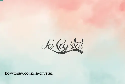 La Crystal