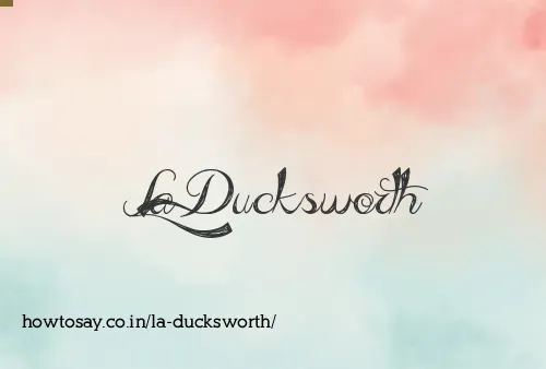 La Ducksworth