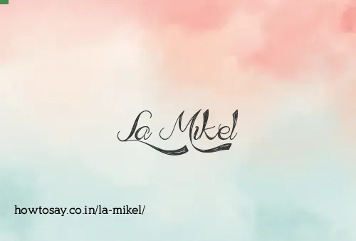 La Mikel