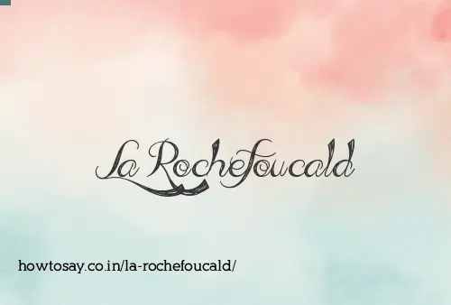 La Rochefoucald